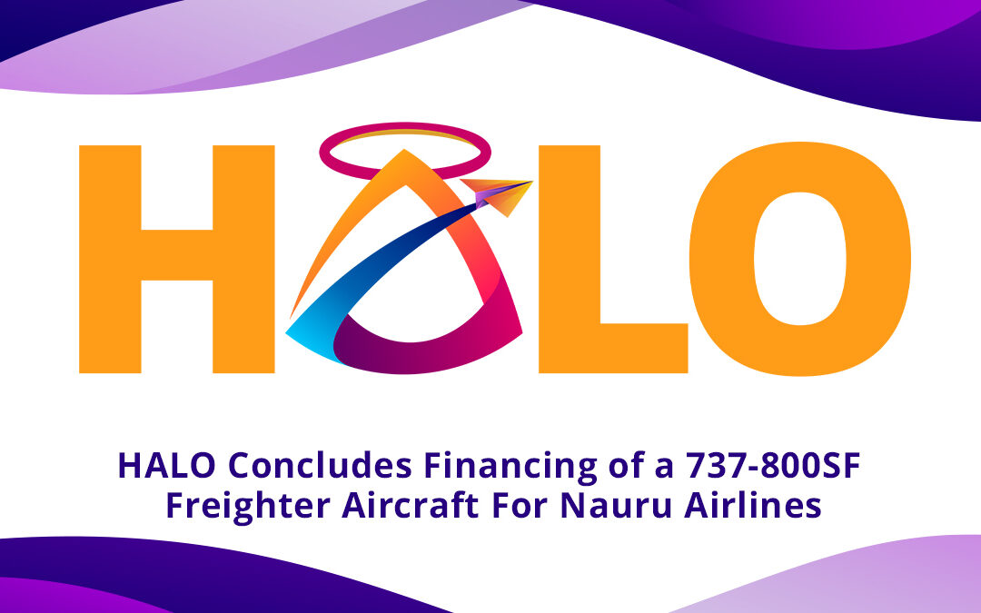 HALO Concludes Financing of a 737-800SF Freighter Aircraft  For Nauru Airlines
